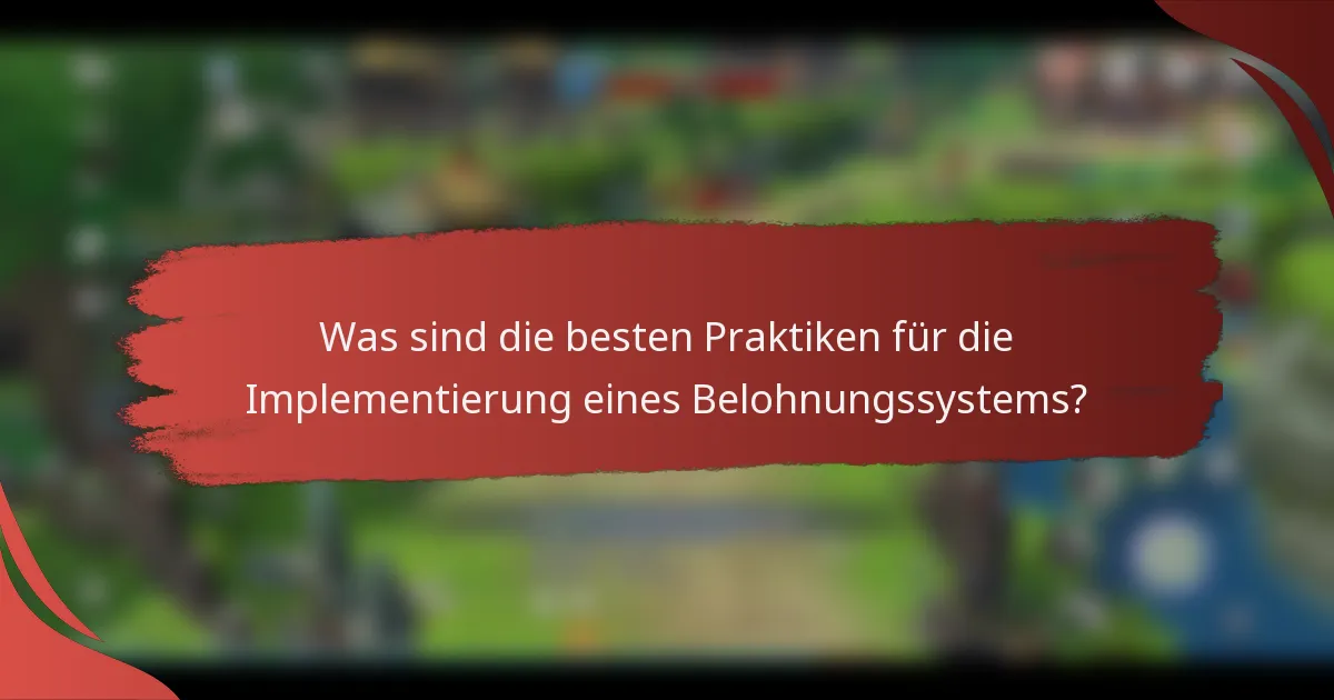 Was sind die besten Praktiken für die Implementierung eines Belohnungssystems?